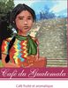 Caf� en Grains GUATEMALA S.H.B r�gion Huehuetenango